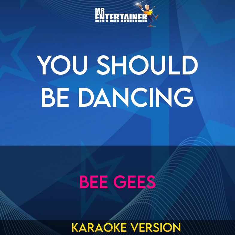 You Should Be Dancing - Bee Gees (Karaoke Version) from Mr Entertainer Karaoke