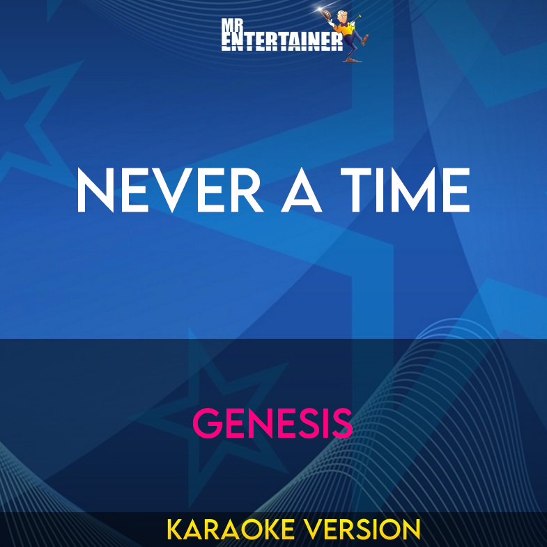 Never A Time - Genesis (Karaoke Version) from Mr Entertainer Karaoke