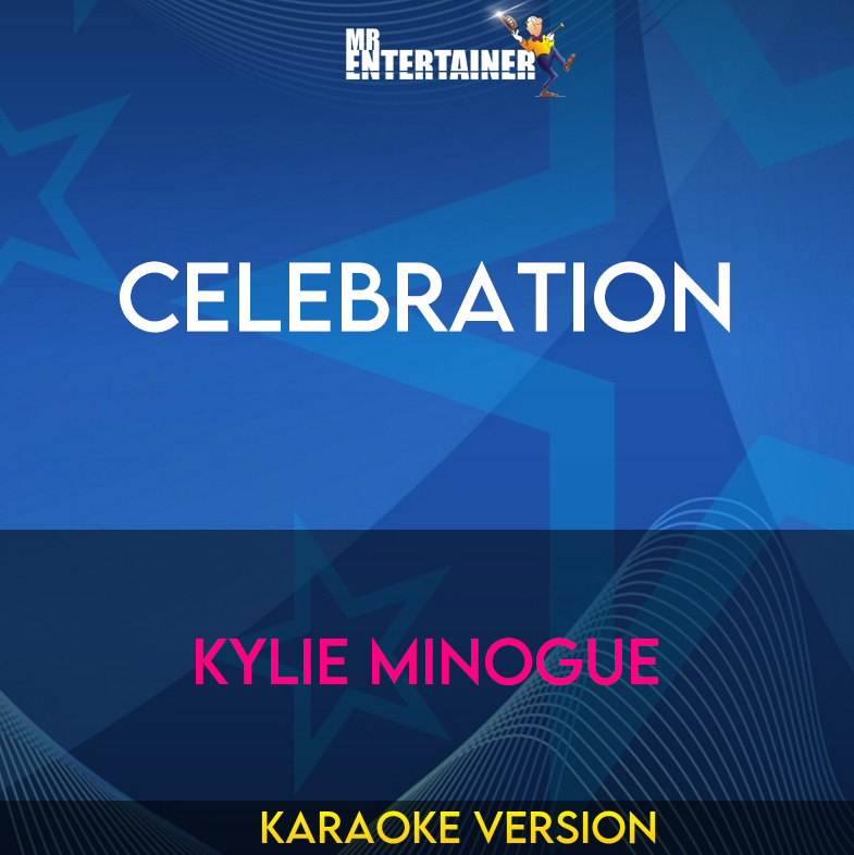 Celebration - Kylie Minogue (Karaoke Version) from Mr Entertainer Karaoke