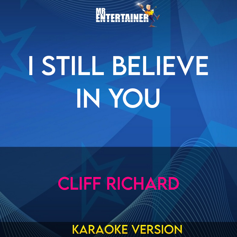 I Still Believe In You - Cliff Richard (Karaoke Version) from Mr Entertainer Karaoke