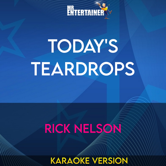 Today's Teardrops - Rick Nelson (Karaoke Version) from Mr Entertainer Karaoke