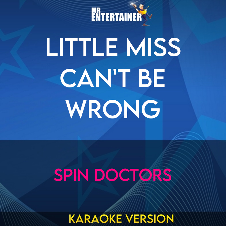 Little Miss Can't Be Wrong - Spin Doctors (Karaoke Version) from Mr Entertainer Karaoke