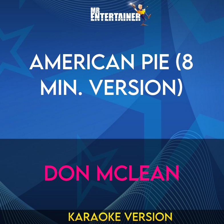 American Pie (8 Min. Version) - Don McLean (Karaoke Version) from Mr Entertainer Karaoke