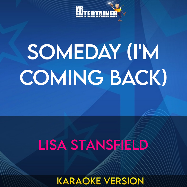 Someday (i'm Coming Back) - Lisa Stansfield (Karaoke Version) from Mr Entertainer Karaoke