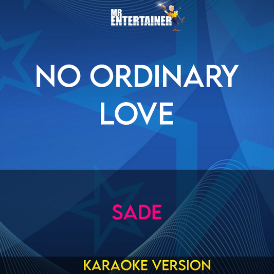 No Ordinary Love - Sade (Karaoke Version) from Mr Entertainer Karaoke