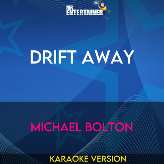 Drift Away - Michael Bolton (Karaoke Version) from Mr Entertainer Karaoke