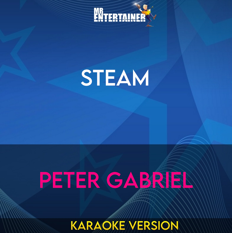 Steam - Peter Gabriel (Karaoke Version) from Mr Entertainer Karaoke