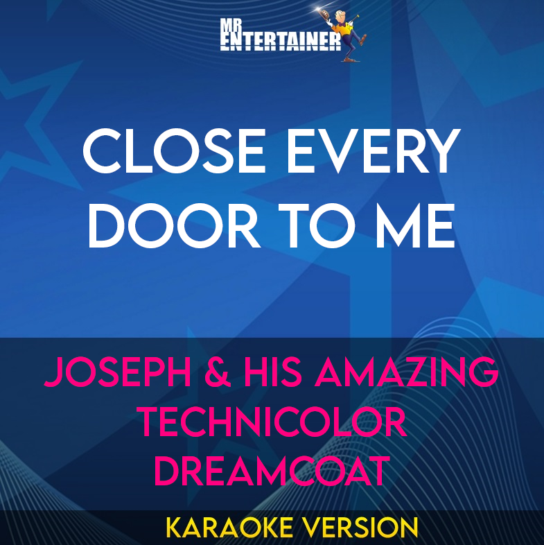 Close Every Door To Me - Joseph & His Amazing Technicolor Dreamcoat (Karaoke Version) from Mr Entertainer Karaoke
