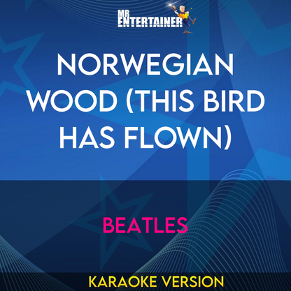 Norwegian Wood (This Bird Has Flown) - Beatles (Karaoke Version) from Mr Entertainer Karaoke