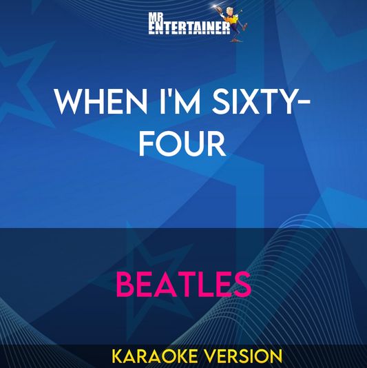 When I'm Sixty-Four - Beatles (Karaoke Version) from Mr Entertainer Karaoke