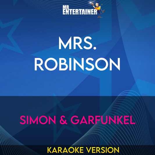 Mrs. Robinson - Simon & Garfunkel (Karaoke Version) from Mr Entertainer Karaoke