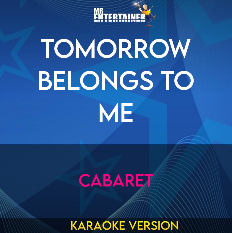 Tomorrow Belongs To Me - Cabaret (Karaoke Version) from Mr Entertainer Karaoke