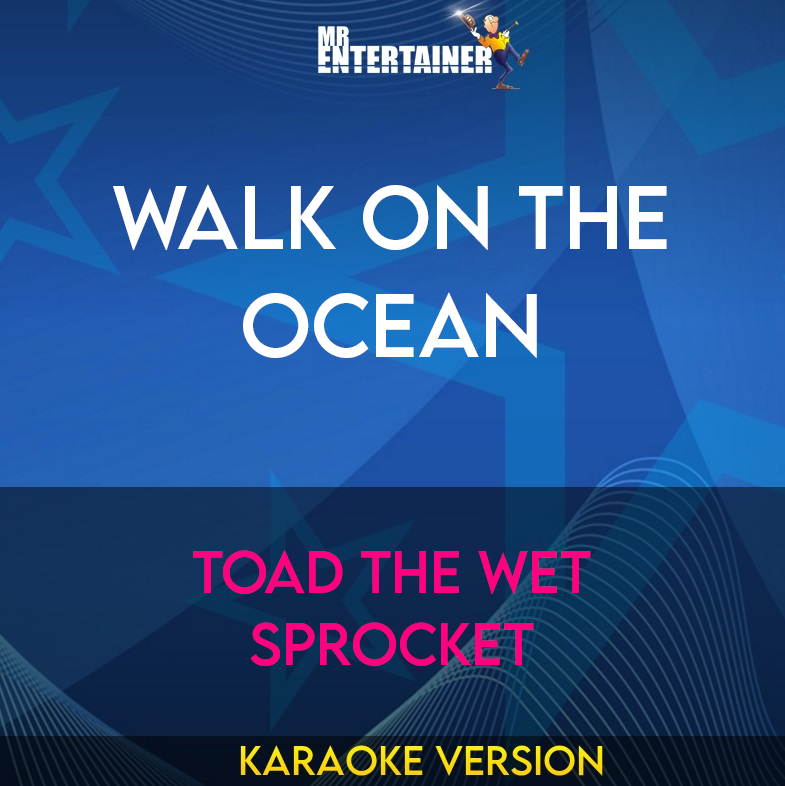 Walk On The Ocean - Toad The Wet Sprocket (Karaoke Version) from Mr Entertainer Karaoke