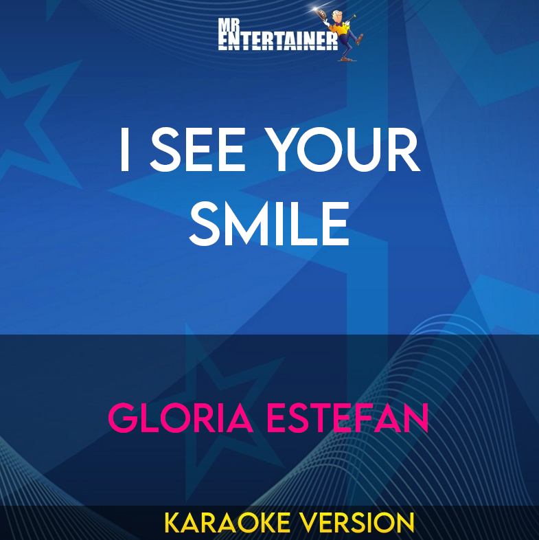 I See Your Smile - Gloria Estefan (Karaoke Version) from Mr Entertainer Karaoke