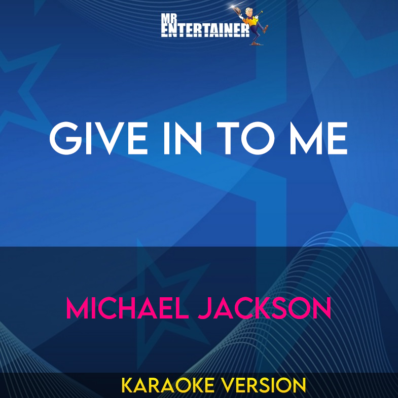 Give In To Me - Michael Jackson (Karaoke Version) from Mr Entertainer Karaoke