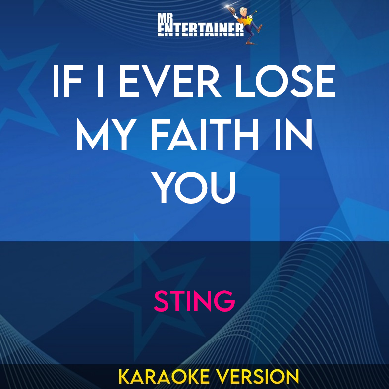 If I Ever Lose My Faith In You - Sting (Karaoke Version) from Mr Entertainer Karaoke