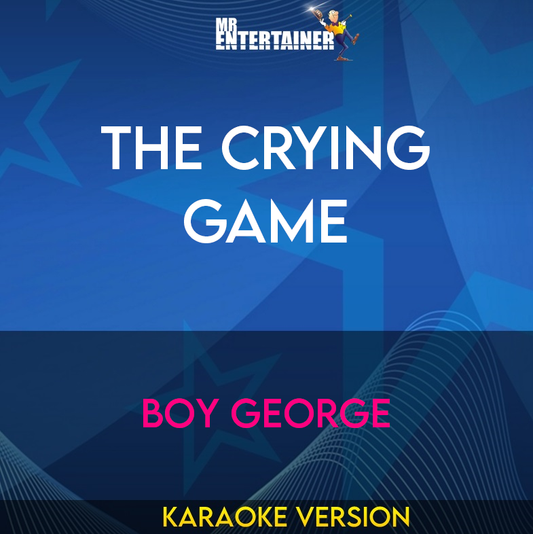 The Crying Game - Boy George (Karaoke Version) from Mr Entertainer Karaoke