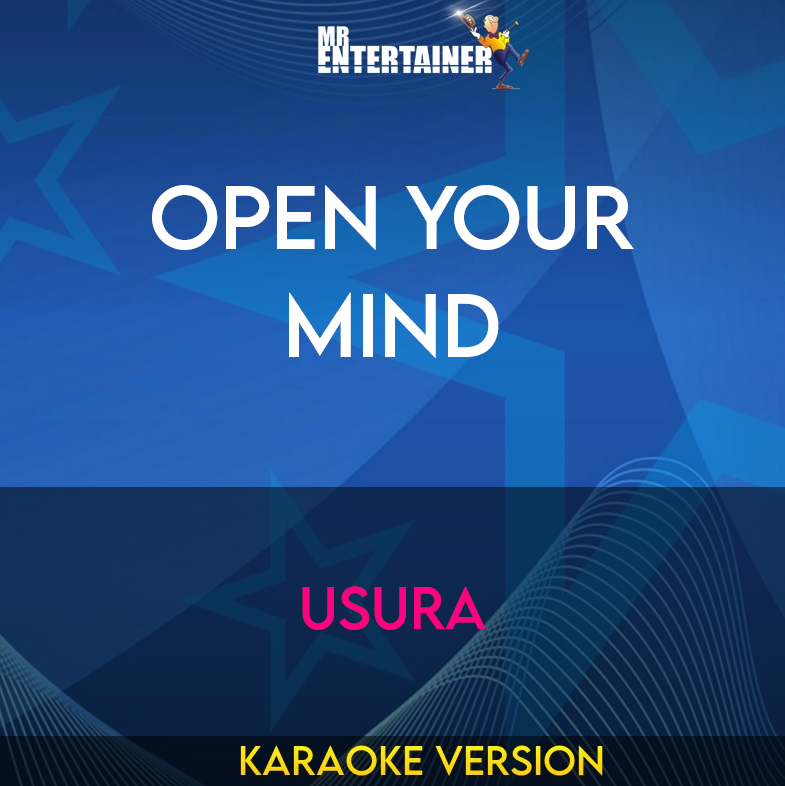 Open Your Mind - Usura (Karaoke Version) from Mr Entertainer Karaoke