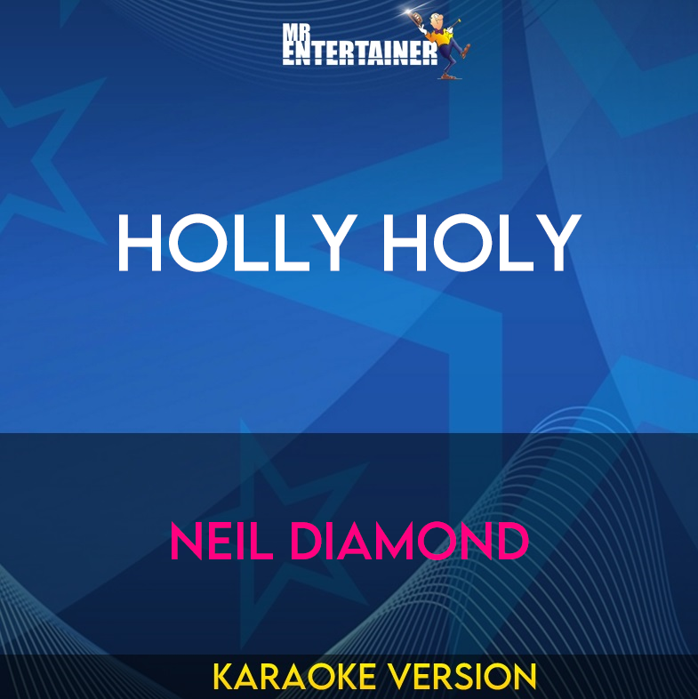 Holly Holy - Neil Diamond (Karaoke Version) from Mr Entertainer Karaoke