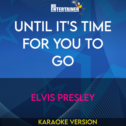 Until It's Time For You To Go - Elvis Presley (Karaoke Version) from Mr Entertainer Karaoke