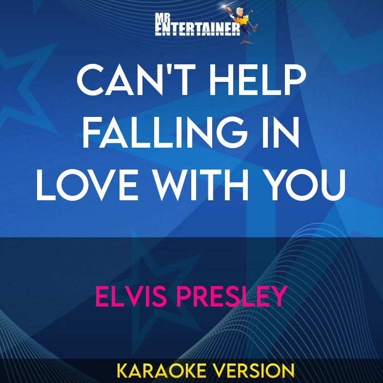 Can't Help Falling In Love With You - Elvis Presley (Karaoke Version) from Mr Entertainer Karaoke