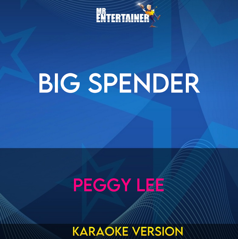 Big Spender - Peggy Lee (Karaoke Version) from Mr Entertainer Karaoke