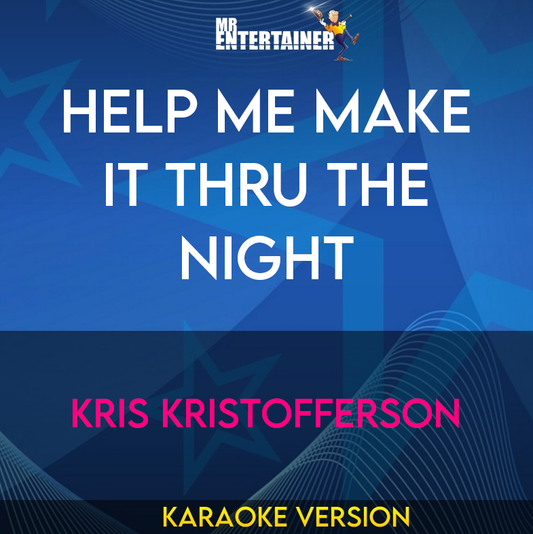 Help Me Make It Thru The Night - Kris Kristofferson (Karaoke Version) from Mr Entertainer Karaoke