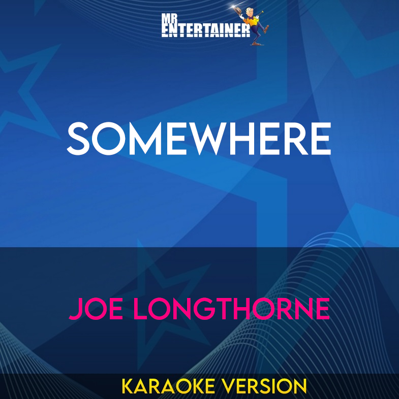 Somewhere - Joe Longthorne (Karaoke Version) from Mr Entertainer Karaoke
