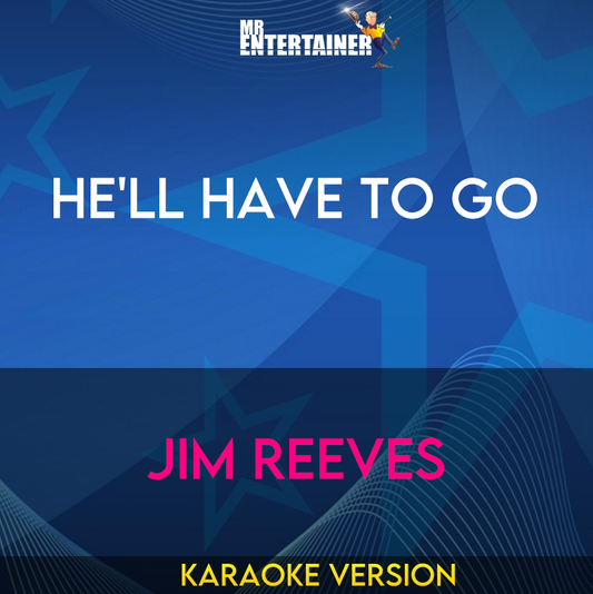 He'll Have To Go - Jim Reeves (Karaoke Version) from Mr Entertainer Karaoke