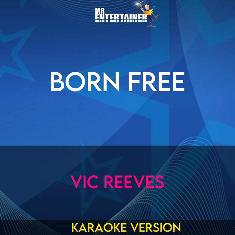 Born Free - Vic Reeves (Karaoke Version) from Mr Entertainer Karaoke