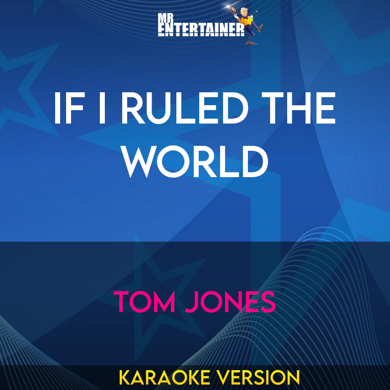 If I Ruled The World - Tom Jones (Karaoke Version) from Mr Entertainer Karaoke
