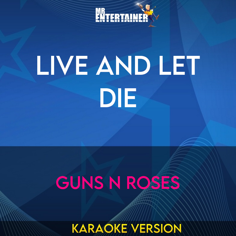 Live And Let Die - Guns N Roses (Karaoke Version) from Mr Entertainer Karaoke