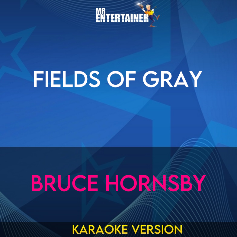 Fields Of Gray - Bruce Hornsby (Karaoke Version) from Mr Entertainer Karaoke