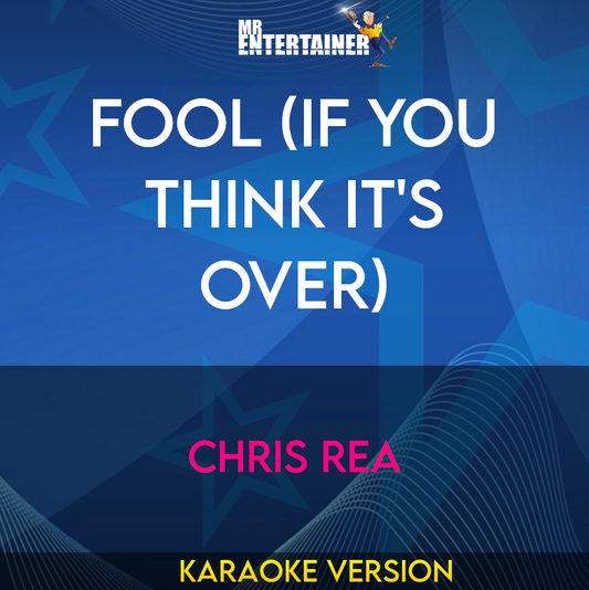 Fool (if You Think It's Over) - Chris Rea (Karaoke Version) from Mr Entertainer Karaoke