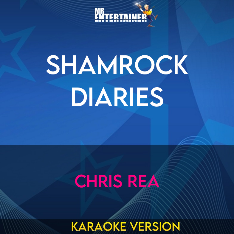 Shamrock Diaries - Chris Rea (Karaoke Version) from Mr Entertainer Karaoke