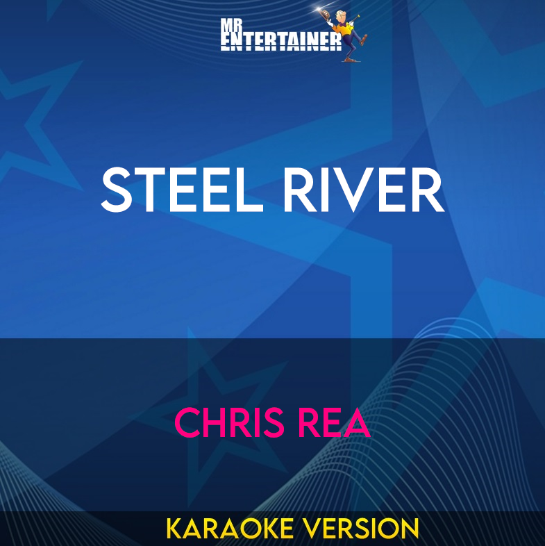 Steel River - Chris Rea (Karaoke Version) from Mr Entertainer Karaoke