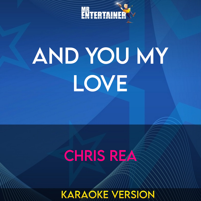 And You My Love - Chris Rea (Karaoke Version) from Mr Entertainer Karaoke