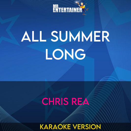 All Summer Long - Chris Rea (Karaoke Version) from Mr Entertainer Karaoke