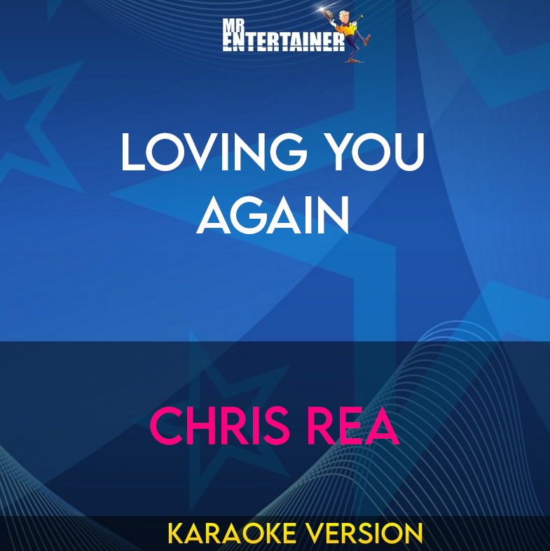 Loving You Again - Chris Rea (Karaoke Version) from Mr Entertainer Karaoke