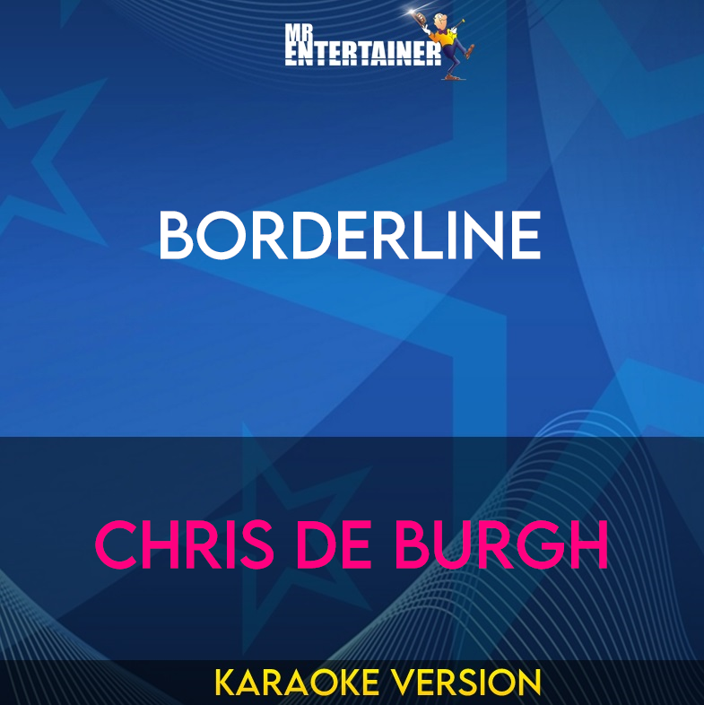 Borderline - Chris De Burgh (Karaoke Version) from Mr Entertainer Karaoke
