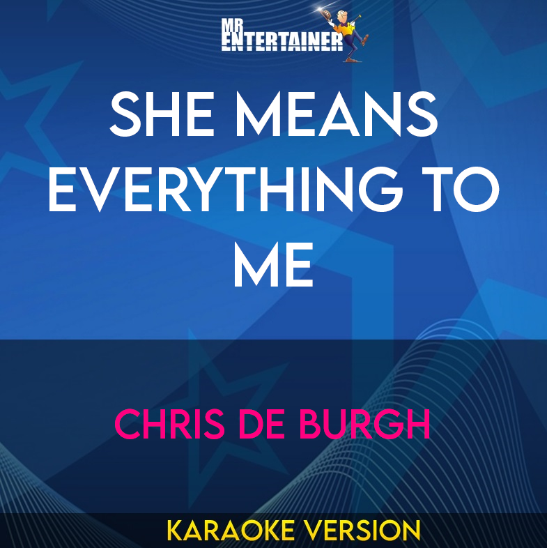 She Means Everything To Me - Chris De Burgh (Karaoke Version) from Mr Entertainer Karaoke