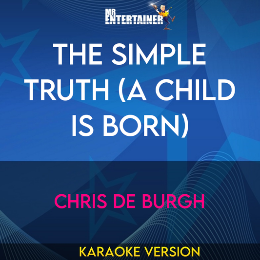 The Simple Truth (A Child Is Born) - Chris De Burgh (Karaoke Version) from Mr Entertainer Karaoke