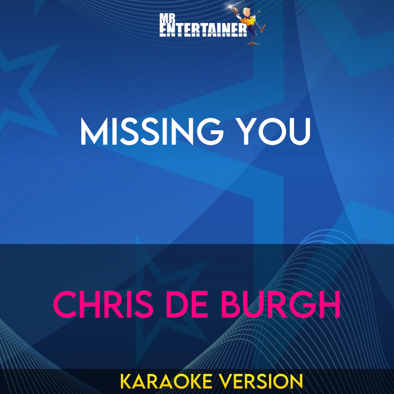 Missing You - Chris De Burgh (Karaoke Version) from Mr Entertainer Karaoke