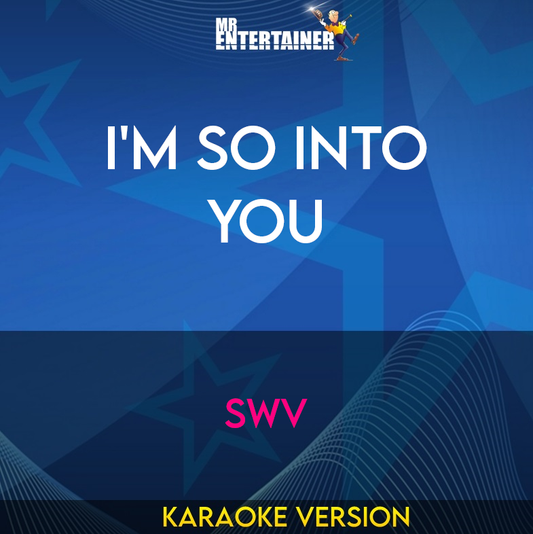 I'm So Into You - SWV (Karaoke Version) from Mr Entertainer Karaoke