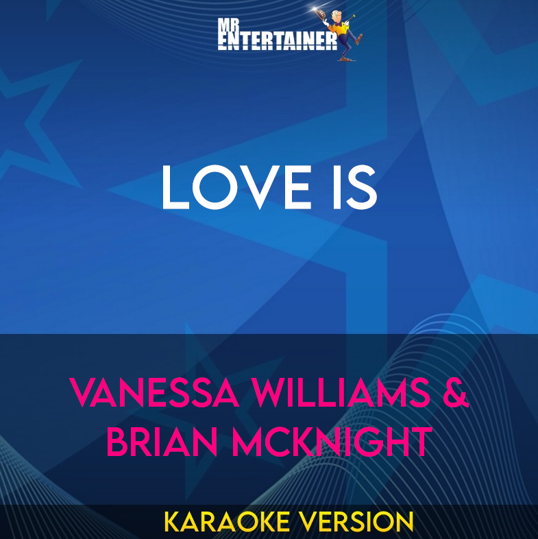 Love Is - Vanessa Williams & Brian Mcknight (Karaoke Version) from Mr Entertainer Karaoke