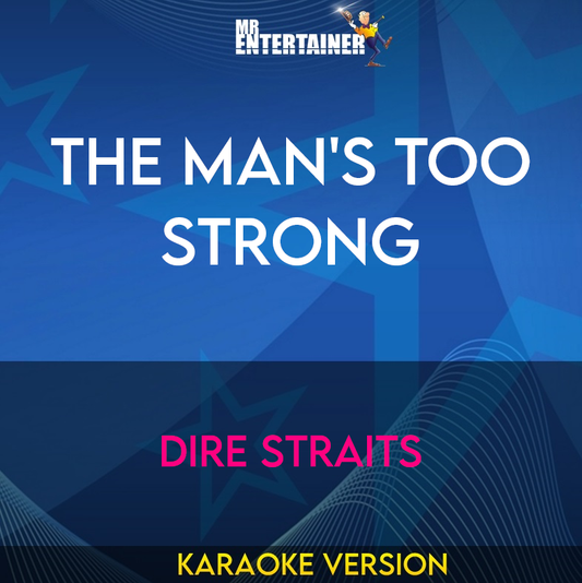 The Man's Too Strong - Dire Straits (Karaoke Version) from Mr Entertainer Karaoke