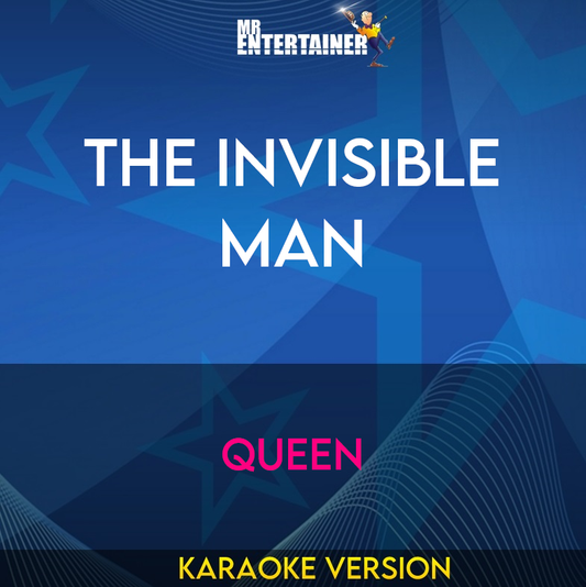 The Invisible Man - Queen (Karaoke Version) from Mr Entertainer Karaoke