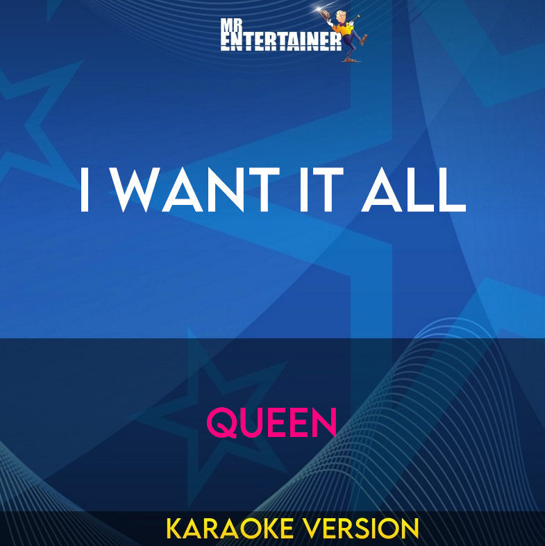 I Want It All - Queen (Karaoke Version) from Mr Entertainer Karaoke