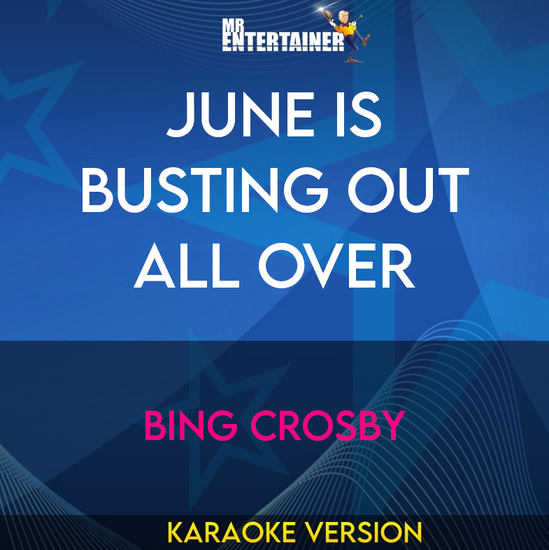 June Is Busting Out All Over - Bing Crosby (Karaoke Version) from Mr Entertainer Karaoke