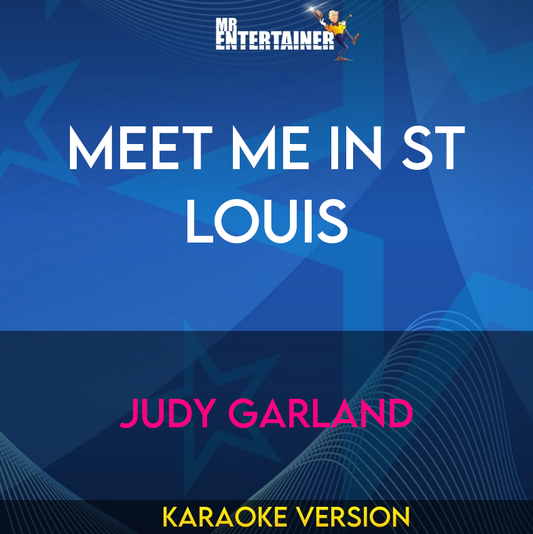 Meet Me In St Louis - Judy Garland (Karaoke Version) from Mr Entertainer Karaoke